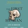 The First Human: The Race to Discover Our Earliest Ancestors