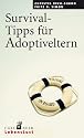 Survival-Tipps f&uuml;r Adoptiveltern