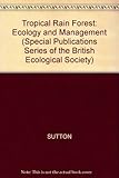 Tropical rain forest : ecology and management
