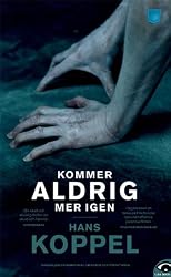 Kommer aldrig mer igen (av Hans Koppel) [Imported] [Paperback] (Swedish)