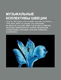Muzykal Nye Kollektivy Shvetsii: Gessle, Per Khokan, Ace of Base, Vacuum, Alcazar, E-Type, Bwo, Army of Lovers, the Cardigans, Millencolin