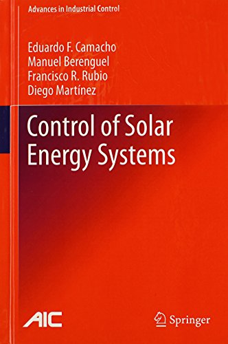 Control of Solar Energy Systems (Advances in Industrial Control)