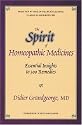 Spirit of Homeopathic Medicines: Essential Insights to 300 Remedies