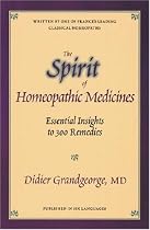 Spirit of Homeopathic Medicines: Essential Insights to 300 Remedies