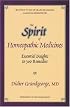 Spirit of Homeopathic Medicines: Essential Insights to 300 Remedies