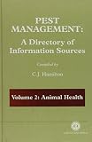 Pest management : a directory of information sources. Vol.2, Animal health