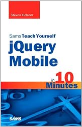 Sams Teach Yourself jQuery Mobile in 10 Minutes (Sams Teach Yourself -- Minutes)