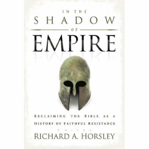 In the Shadow of Empire: Reclaiming the Bible as a History of Faithful Resistance under General in The Books Store