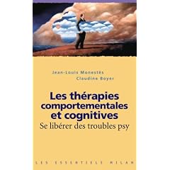 Les th�rapies comportementales et cognitives : Se lib�rer des troubles psy