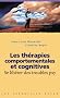Les th�rapies comportementales et cognitives : Se lib�rer des troubles psy