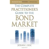 The Complete Practitioner's Guide to the Bond Market (McGraw-Hill Finance & Investing)
