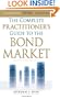 The Complete Practitioner's Guide to the Bond Market (McGraw-Hill Finance & Investing)