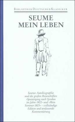 Mein Leben; Spaziergang nach Syrakus im Jahre 1802; Mein Sommer 1805