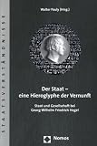 Produkt-Bild: Der Staat - eine Hieroglyphe der Vernunft: Staat und Gesellschaft bei Georg Wilhelm Friedrich Hegel