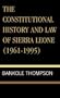 The Constitutional History and Law of Sierra Leone (1961-1995)