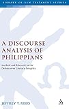 A discourse analysis of Philippians : method and rhetoric in the debate over literary integrity