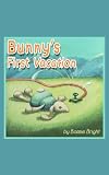 Bunnys First Vacation