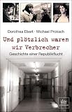 Und plötzlich waren wir Verbrecher