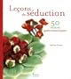 Le�ons de s�duction : 50 recettes gastroromantiques