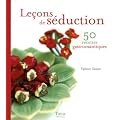 Le�ons de s�duction : 50 recettes gastroromantiques
