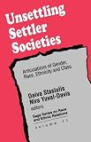 Unsettling Settler Societies: Articulations of Gender, Race, Ethnicity and Class (SAGE Series on Race and Ethnic Relations)