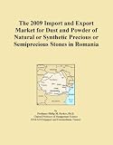 The 2009 Import and Export Market for Dust and Powder of Natural or Synthetic Precious or Semiprecious Stones in Romania