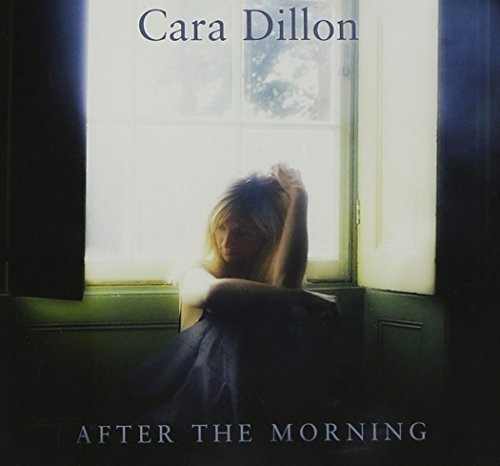 Cara Dillion - After The Morning