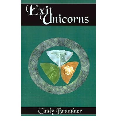 [ [ [ Exit Unicorns [ EXIT UNICORNS ] By Brandner, Cindy ( Author )Dec-01-2001 Paperback