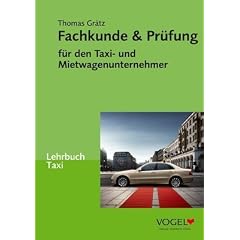 Gr�tz, T: Fachkunde & Pr�fung f�r den Taxi- und Mietwagenunternehmer