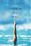 CONVERSATIONS With My Soul: A bold and brilliant mixture of wisdom and hope ordain for today.