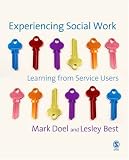 Experiencing Social Work
 Learning
 Learning from Service Users,
Mark Doel