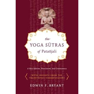 The Yoga Sutras of Patanjali: A New Edition, Translation, and Commentary by Edwin F. Bryant