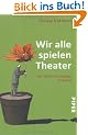 Wir alle spielen Theater. Die Selbstdarstellung im Alltag