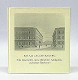 Produkt-Bild: Palais Leuchtenberg. Die Geschichte eines M&uuml;nchner Adelspalais und seines Bauherren. Mit einem Vorwort von Golo Mann.