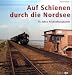 Auf Schienen durch die Nordsee