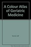 A colour atlas of geriatric medicine