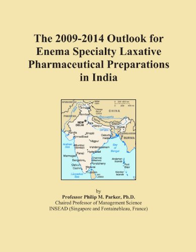The 2009-2014 Outlook for Enema Specialty Laxative Pharmaceutical Preparations in India