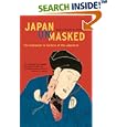 Japan Unmasked: The Character and Culture of the Japanese by  Boye Lafayette De Mente
