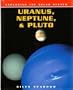 Uranus, Neptune, & Pluto (Exploring the Solar System)