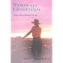 Women and Fibromyalgia: Living with an Invisible Dis-ease