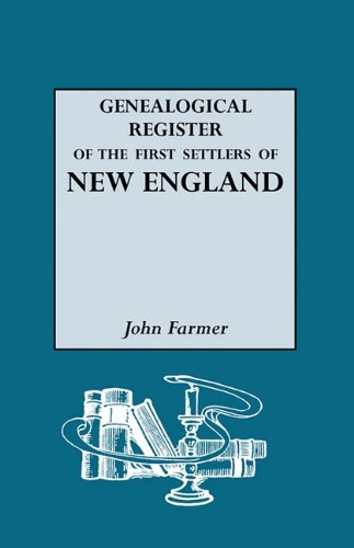 a genealogical register of the first settlers of new england 1620 1675 with