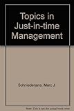 Topics in just-in-time management