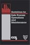 Guidelines for Safe Process Operations and Maintenance