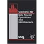 Guidelines for Safe Process Operations and Maintenance