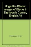 Hogarth's blacks : images of blacks in eighteenth century English art
