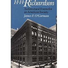 H. H. Richardson: Architectural Forms for an American Society