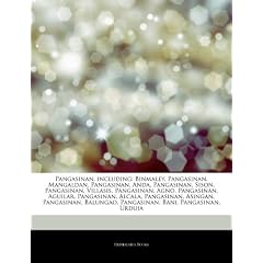 Articles on Pangasinan, Including: Binmaley, Pangasinan, Mangaldan, Pangasinan, Anda, Pangasinan, Sison, Pangasinan, Villasis, Pangasinan, Agno, Panga