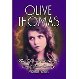 Olive Thomas: The Life and Death of a Silent Film Beauty