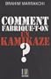 Comment fabrique-t-on un kamikaze ? : Casablanca, 16 mai 2003