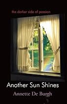 Another Sun Shines: The Darker Side of Passion